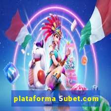 plataforma 5ubet.com